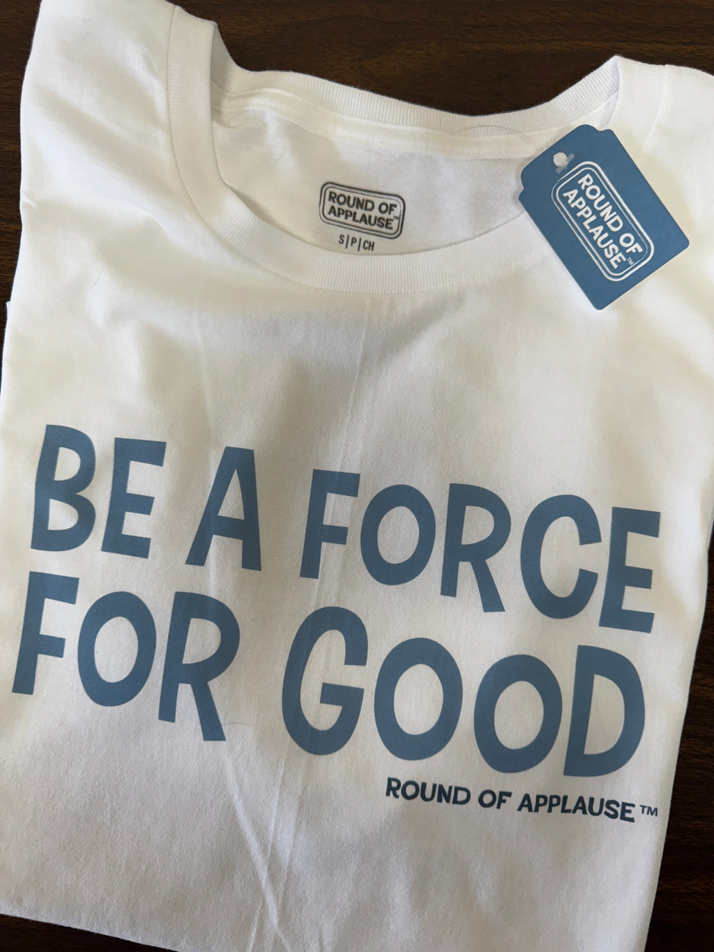Round Of Applause, Be A Force For Good, Short Sleeve T-Shirt